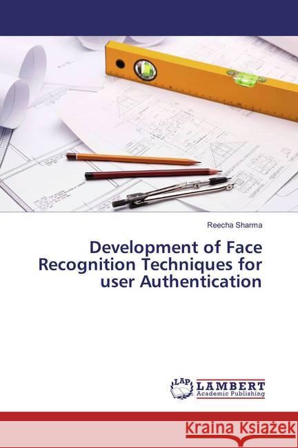 Development of Face Recognition Techniques for user Authentication Sharma, Reecha 9783659892097