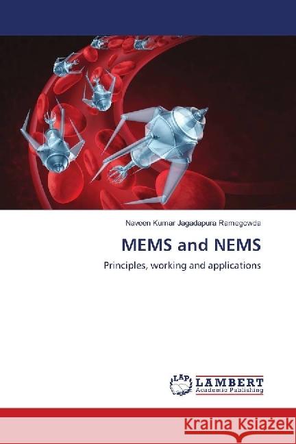 MEMS and NEMS : Principles, working and applications Jagadapura Ramegowda, Naveen Kumar 9783659893124 LAP Lambert Academic Publishing