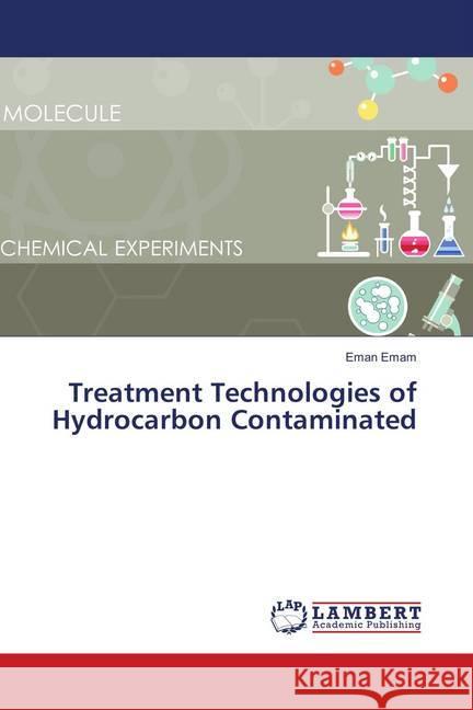 Treatment Technologies of Hydrocarbon Contaminated Emam, Eman 9783659893131 LAP Lambert Academic Publishing