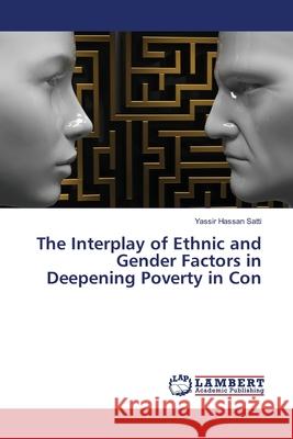 The Interplay of Ethnic and Gender Factors in Deepening Poverty in Con Yassir Hassan Satti 9783659893582 LAP Lambert Academic Publishing