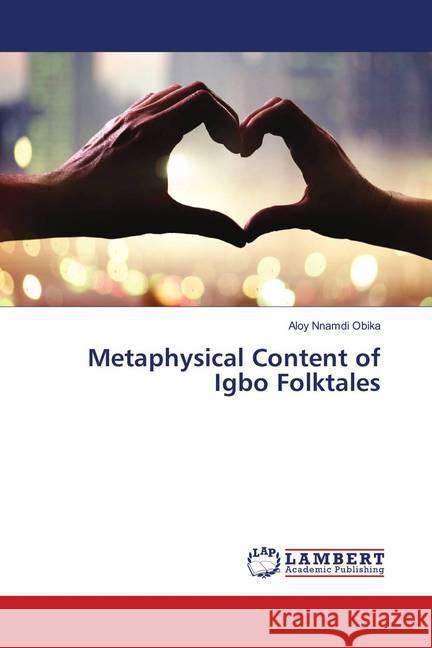 Metaphysical Content of Igbo Folktales Obika, Aloy Nnamdi 9783659893643