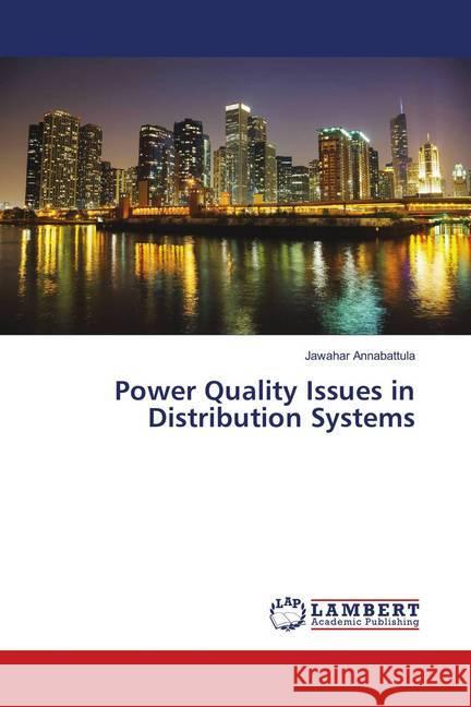 Power Quality Issues in Distribution Systems Annabattula, Jawahar 9783659894190