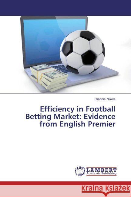 Efficiency in Football Betting Market: Evidence from English Premier Nikola, Giannis 9783659895449