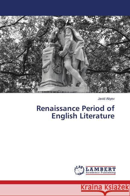 Renaissance Period of English Literature Aliyev, Javid 9783659897153