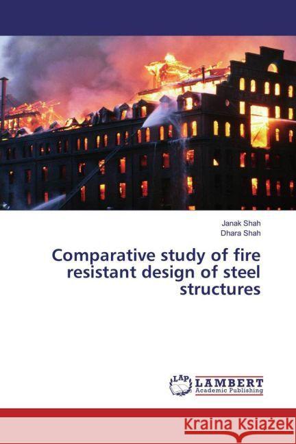 Comparative study of fire resistant design of steel structures Shah, Janak; Shah, Dhara 9783659899911