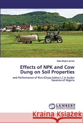 Effects of NPK and Cow Dung on Soil Properties Lukman, Sale Alhaji 9783659900594