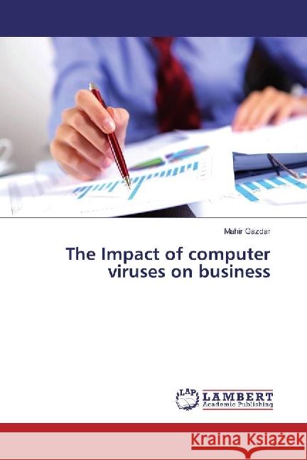 The Impact of computer viruses on business Gazdar, Mahir 9783659901201