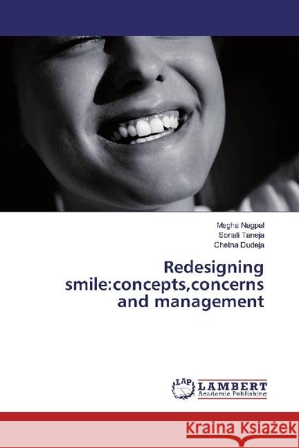 Redesigning smile:concepts,concerns and management Nagpal, Megha; Taneja, Sonali; Dudeja, Chetna 9783659901829