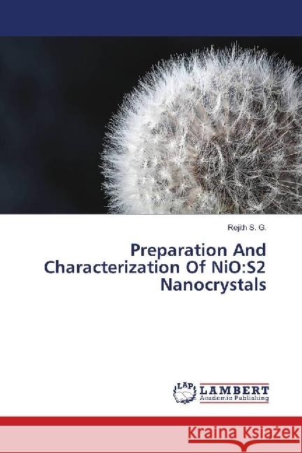 Preparation And Characterization Of NiO:S2 Nanocrystals S. G., Rejith 9783659902901