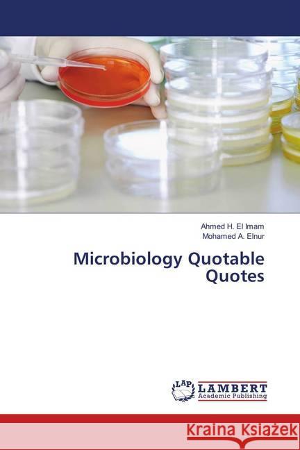 Microbiology Quotable Quotes El Imam, Ahmed H.; Elnur, Mohamed A. 9783659903939