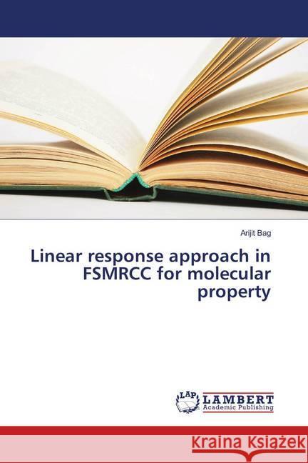 Linear response approach in FSMRCC for molecular property Bag, Arijit 9783659904608