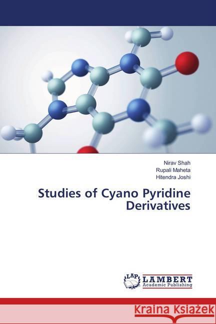 Studies of Cyano Pyridine Derivatives Shah, Nirav; Maheta, Rupali; Joshi, Hitendra 9783659904912