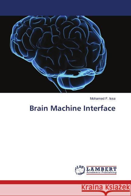 Brain Machine Interface Issa, Mohamed F. 9783659906619 LAP Lambert Academic Publishing