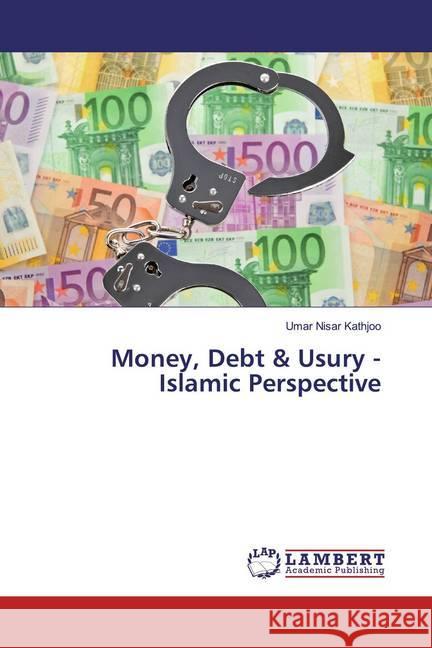 Money, Debt & Usury - Islamic Perspective Nisar Kathjoo, Umar 9783659908903