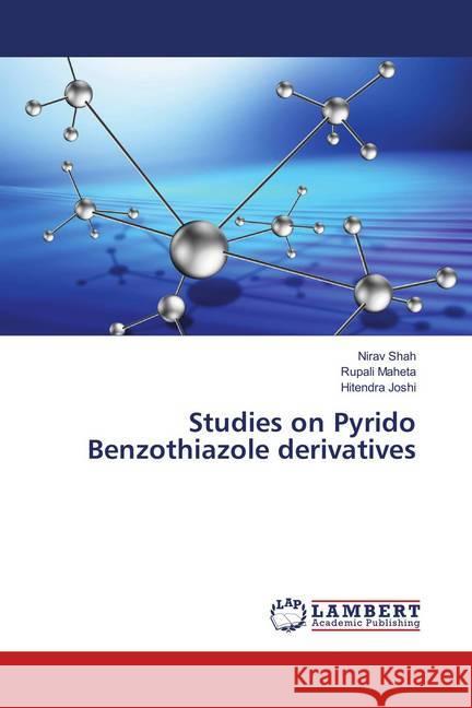 Studies on Pyrido Benzothiazole derivatives Shah, Nirav; Maheta, Rupali; Joshi, Hitendra 9783659911552