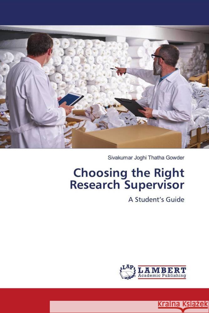 Choosing the Right Research Supervisor Sivakumar Jogh 9783659912443