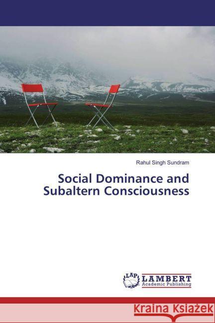 Social Dominance and Subaltern Consciousness Sundram, Rahul Singh 9783659914768