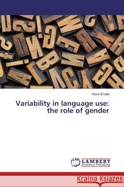 Variability in language use: the role of gender El-dali, Hosni 9783659915468