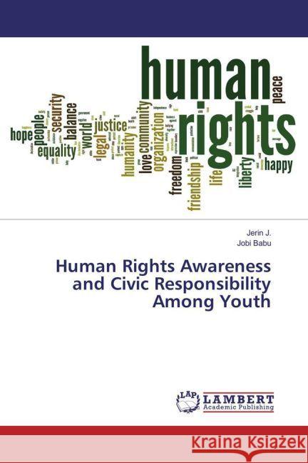 Human Rights Awareness and Civic Responsibility Among Youth J., Jerin; Babu, Jobi 9783659916540