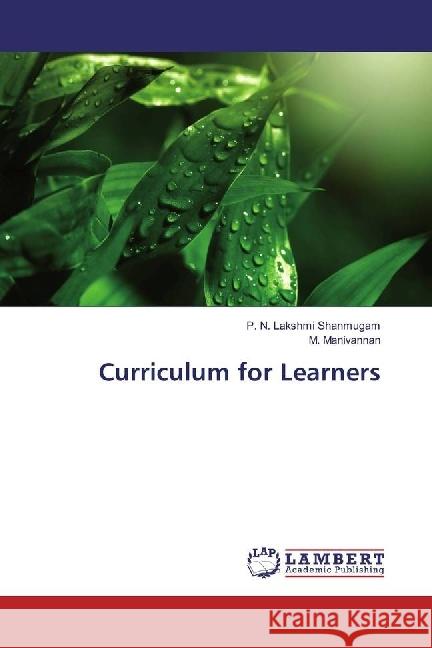 Curriculum for Learners Shanmugam, P. N. Lakshmi; Manivannan, M. 9783659919282 LAP Lambert Academic Publishing