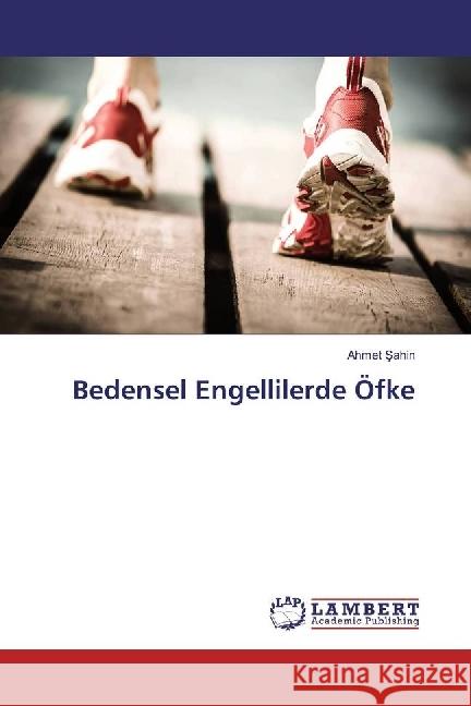 Bedensel Engellilerde Öfke Sahin, Ahmet 9783659919794 LAP Lambert Academic Publishing