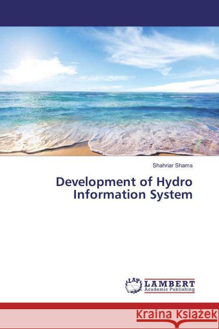 Development of Hydro Information System Shams, Shahriar 9783659920325