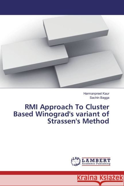 RMI Approach To Cluster Based Winograd's variant of Strassen's Method Kaur, Harmanpreet; Bagga, Sachin 9783659920851