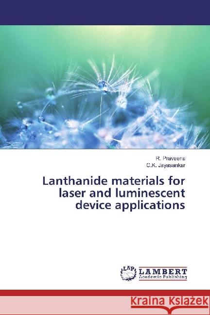 Lanthanide materials for laser and luminescent device applications Praveena, R.; Jayasankar, C. K. 9783659921605