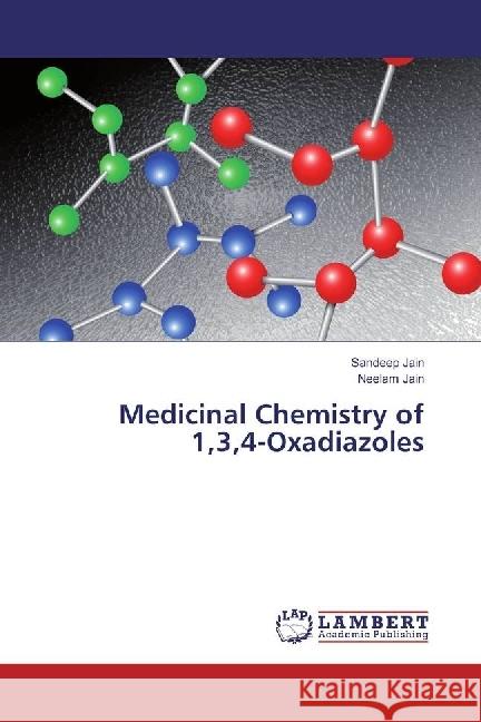 Medicinal Chemistry of 1,3,4-Oxadiazoles Jain, Sandeep; Jain, Neelam 9783659922329