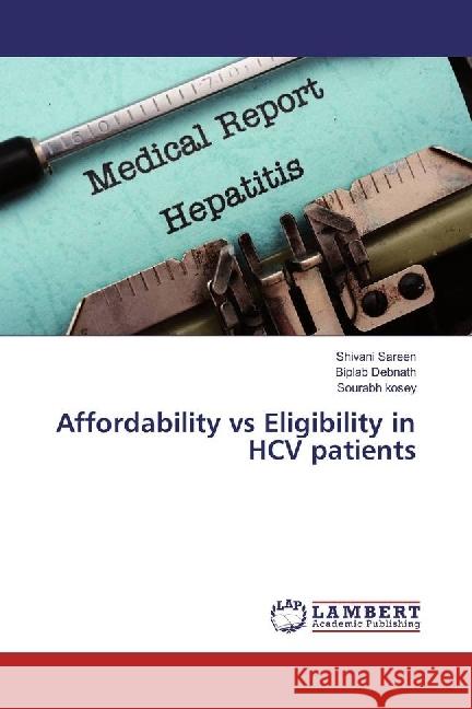 Affordability vs Eligibility in HCV patients Sareen, Shivani; Debnath, Biplab; Kosey, Sourabh 9783659922848