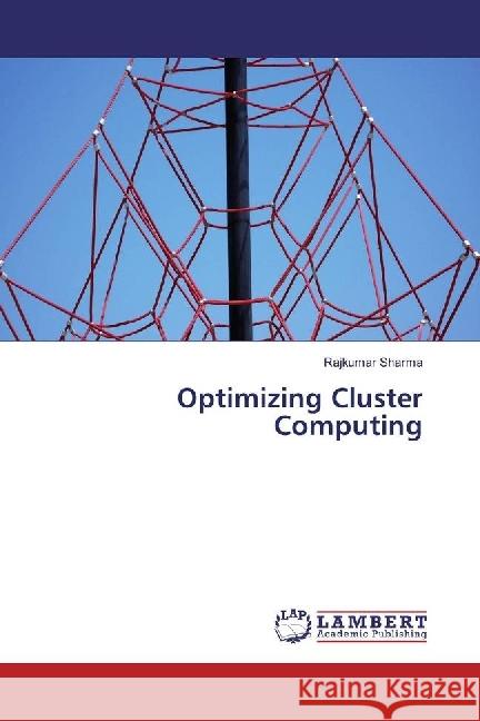 Optimizing Cluster Computing Sharma, Rajkumar 9783659924217