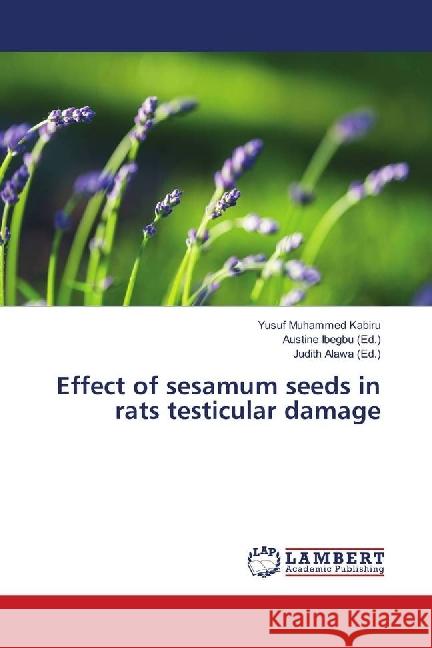 Effect of sesamum seeds in rats testicular damage Muhammed Kabiru, Yusuf 9783659925313