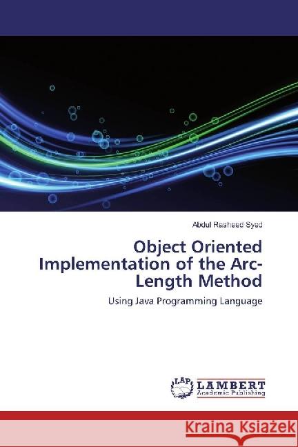 Object Oriented Implementation of the Arc-Length Method : Using Java Programming Language Syed, Abdul Rasheed 9783659926686