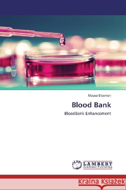 Blood Bank : BloodBank Enhancement Sleeman, Mousa 9783659927720