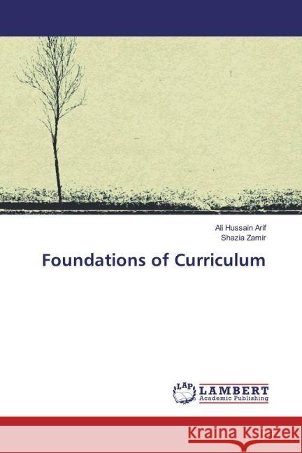 Foundations of Curriculum Arif, Ali Hussain; Zamir, Shazia 9783659927751