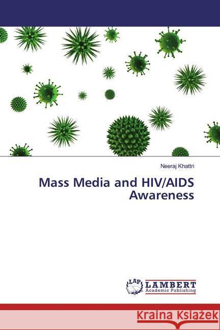 Mass Media and HIV/AIDS Awareness Khattri, Neeraj 9783659929113