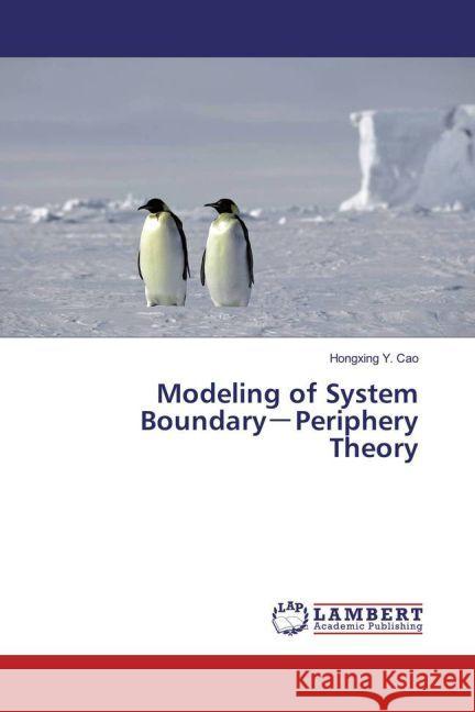 Modeling of System Boundary Periphery Theory Cao, Hongxing Y. 9783659930355