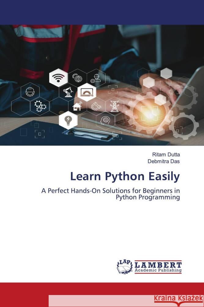 Learn Python Easily Ritam Dutta Debmitra Das 9783659930928