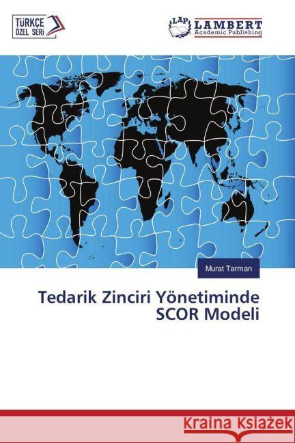 Tedarik Zinciri Yönetiminde SCOR Modeli Tarman, Murat 9783659931154 LAP Lambert Academic Publishing