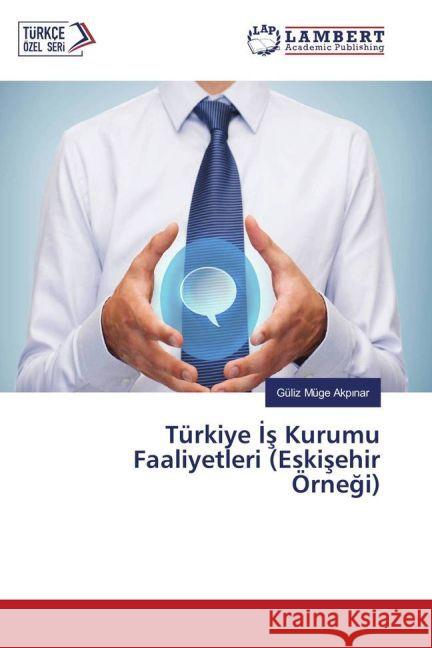 Türkiye s Kurumu Faaliyetleri (Eskisehir Örnegi) Akp nar, Güliz Müge 9783659931826