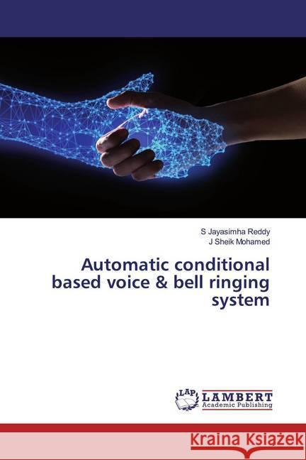 Automatic conditional based voice & bell ringing system Reddy, S Jayasimha; Mohamed, J Sheik 9783659932205 LAP Lambert Academic Publishing