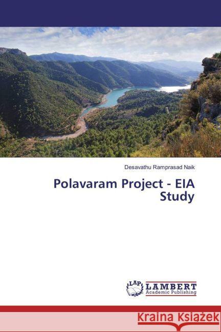 Polavaram Project - EIA Study Naik, Desavathu Ramprasad 9783659932267 LAP Lambert Academic Publishing