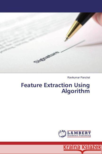 Feature Extraction Using Algorithm Panchal, Ravikumar 9783659932922