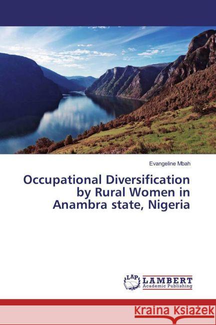 Occupational Diversification by Rural Women in Anambra state, Nigeria Mbah, Evangeline 9783659933233