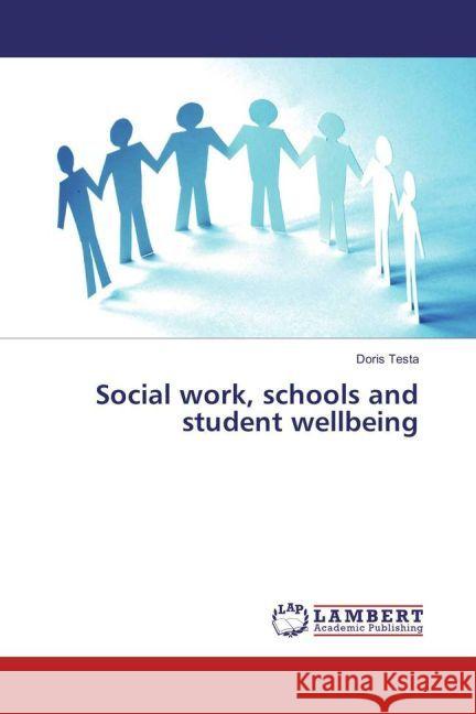 Social work, schools and student wellbeing Testa, Doris 9783659937835