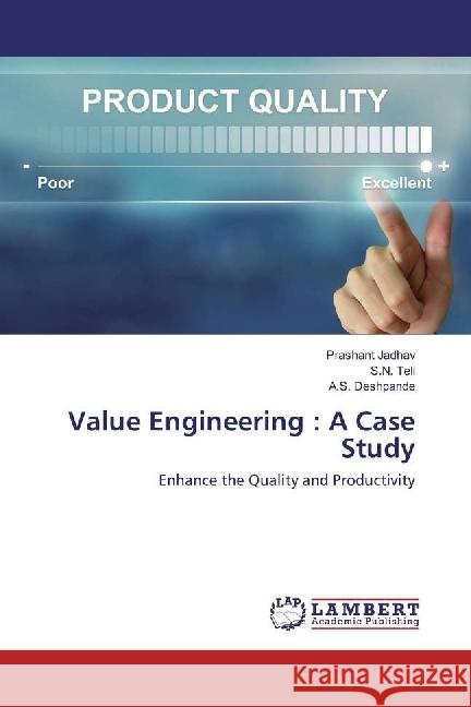 Value Engineering : A Case Study : Enhance the Quality and Productivity Jadhav, Prashant; Teli, S.N.; Deshpande, A.S. 9783659937880 LAP Lambert Academic Publishing