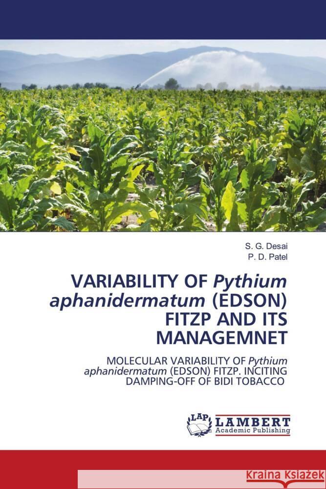 VARIABILITY OF Pythium aphanidermatum (EDSON) FITZP AND ITS MANAGEMNET S. G. Desai P. D. Patel 9783659938672 LAP Lambert Academic Publishing