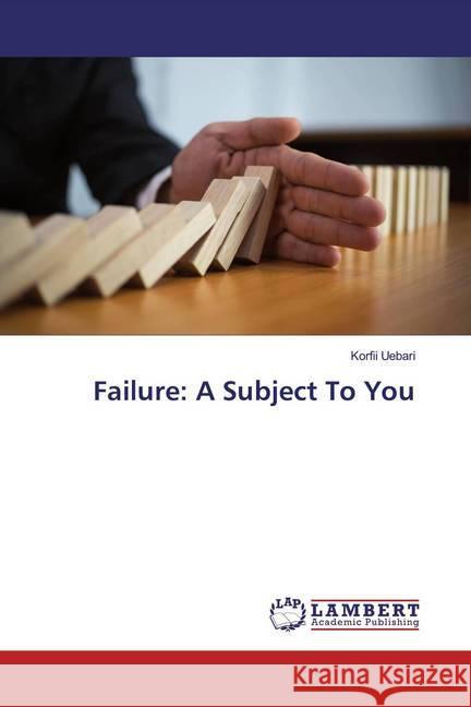 Failure: A Subject To You Uebari, Korfii 9783659938764 LAP Lambert Academic Publishing