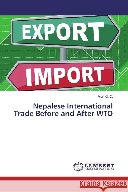 Nepalese International Trade Before and After WTO G. C., Arun 9783659939310 LAP Lambert Academic Publishing