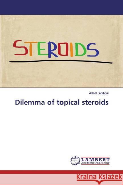 Dilemma of topical steroids Siddiqui, Adeel 9783659941436